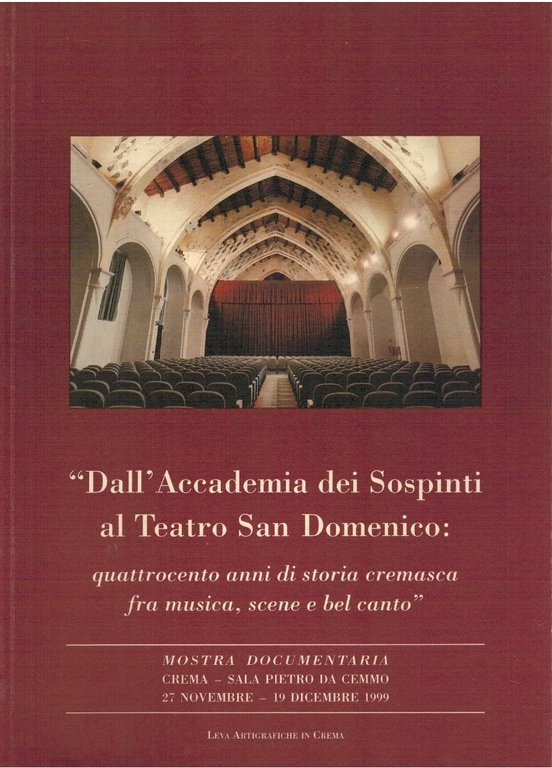 "Dall'Accademia dei Sospinti al Teatro San Domenico" Quattrocento anni di storia cremasca fra musica, scene e bel canto