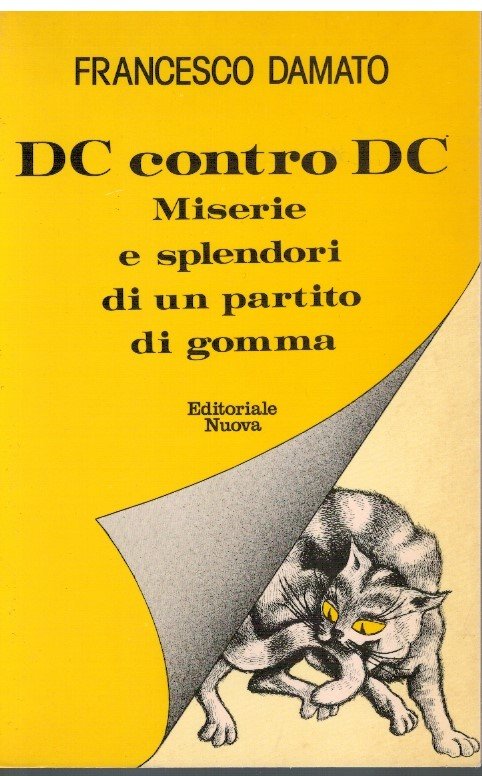 DC contro DC Miserie e splendori di un partito di …