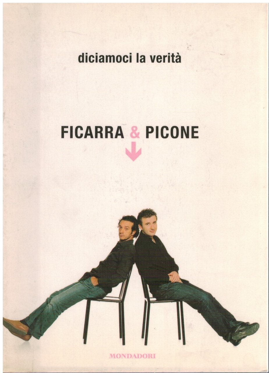 Diciamoci la verità