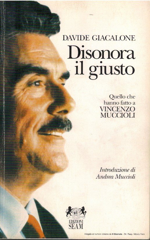 Disonora il giusto. Quello che hanno fatto a Vincenzo Muccioli