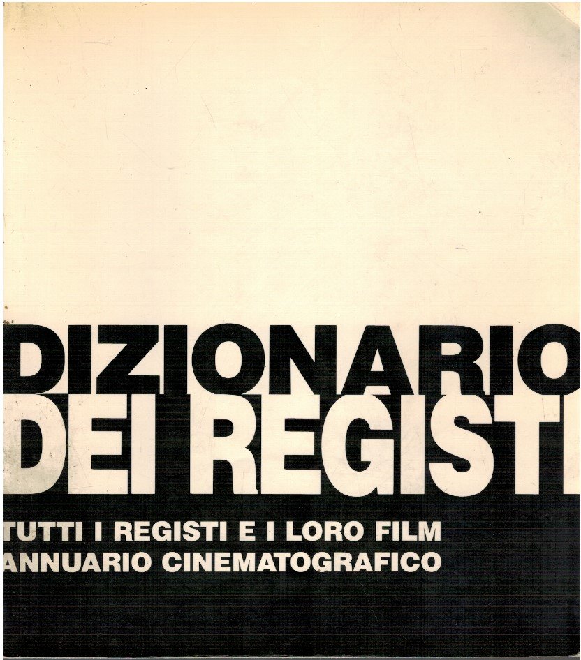Dizionario dei registi. Tutti i registi e i loro film. …