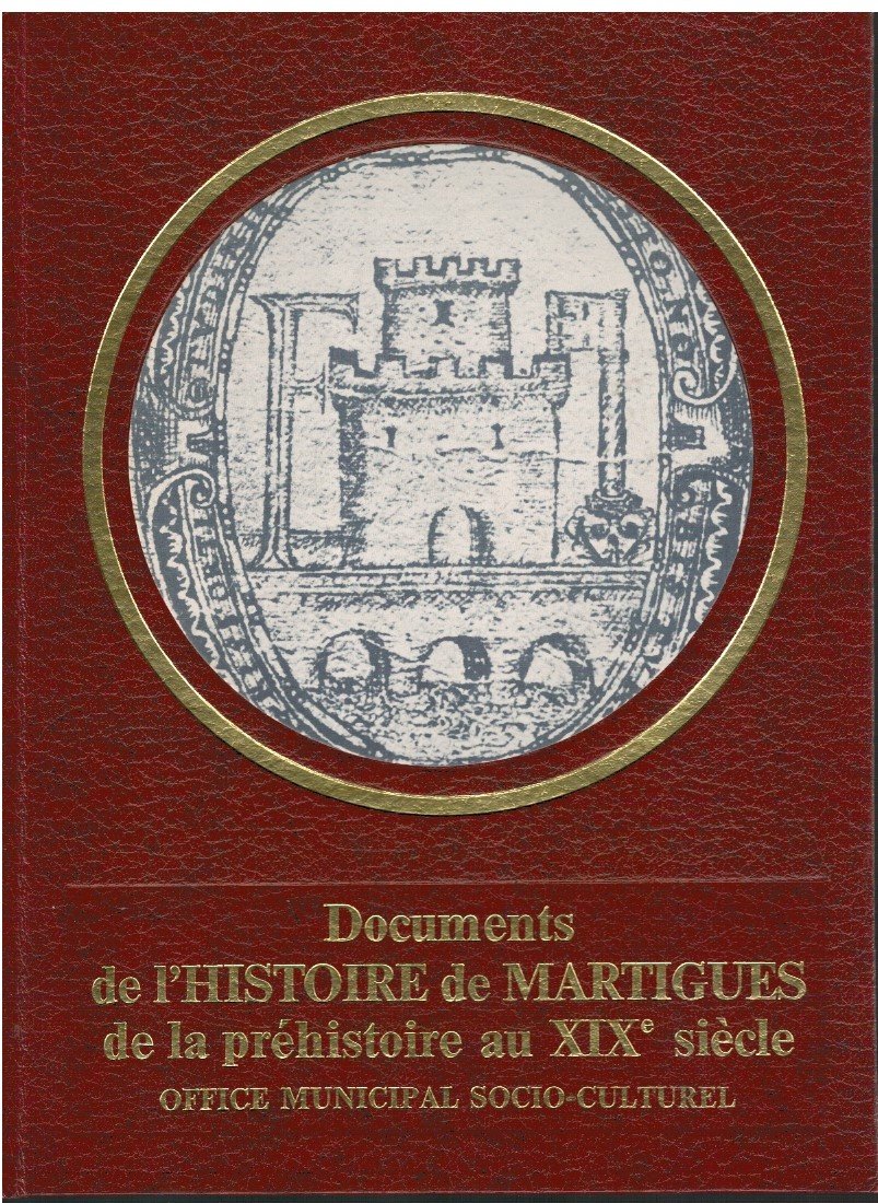 Documents de l'histoire de Martigues de la prehistoire au XIX …