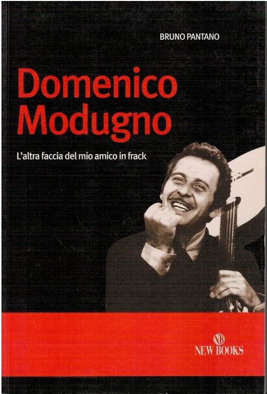 Domenico Modugno. L'altra faccia del mio amico in frack