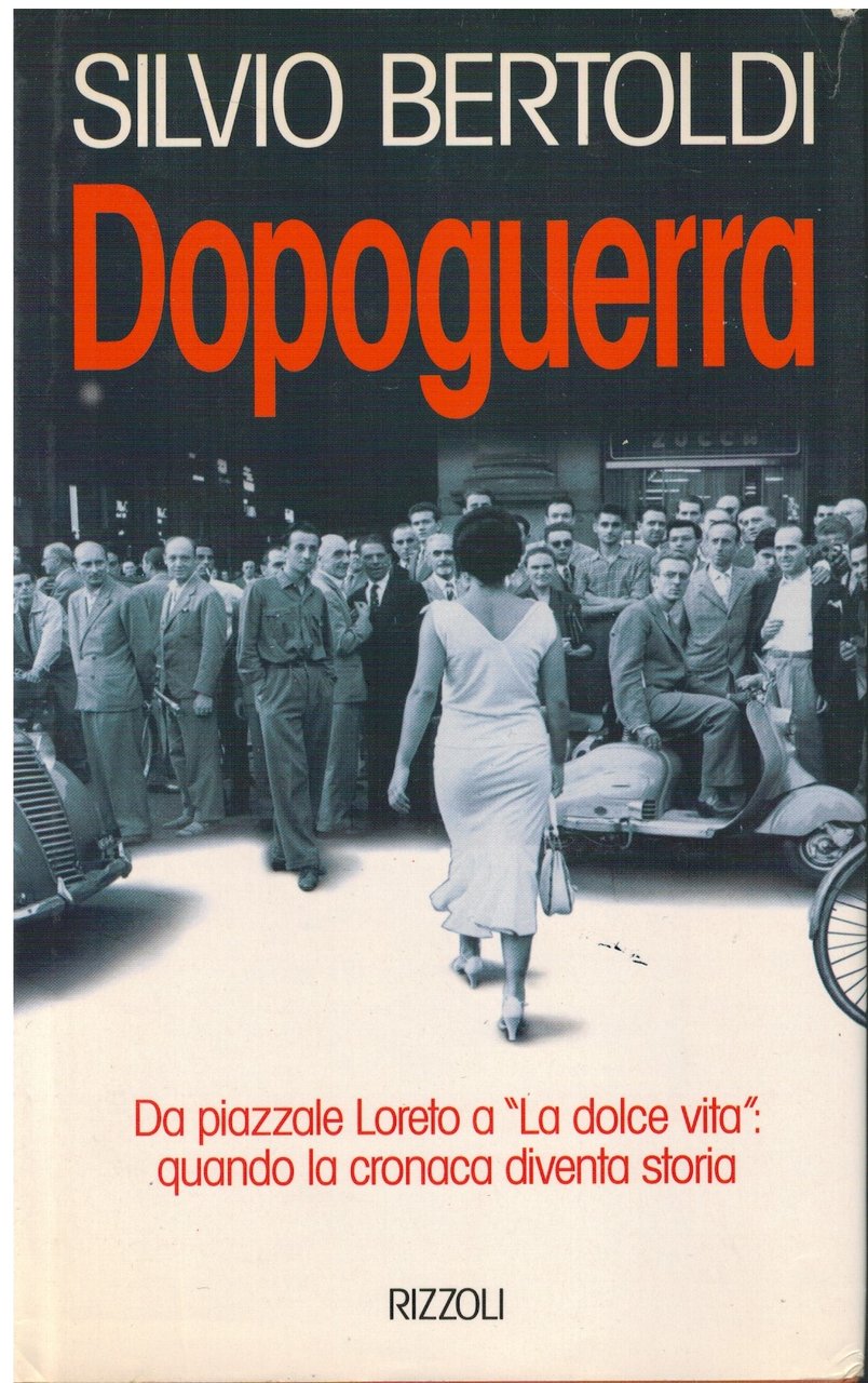 Dopoguerra Da piazzale Loreto alla dolce vita
