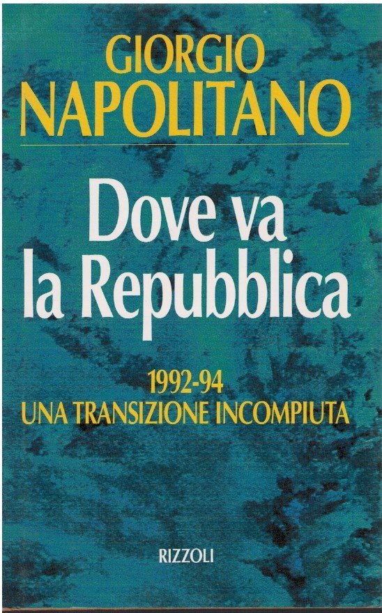 Dove va la Repubblica 1992-94 Una transizione incompiuta