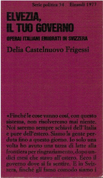 Elvezia, il tuo governo. Operai italiani emigrati in Svizzera