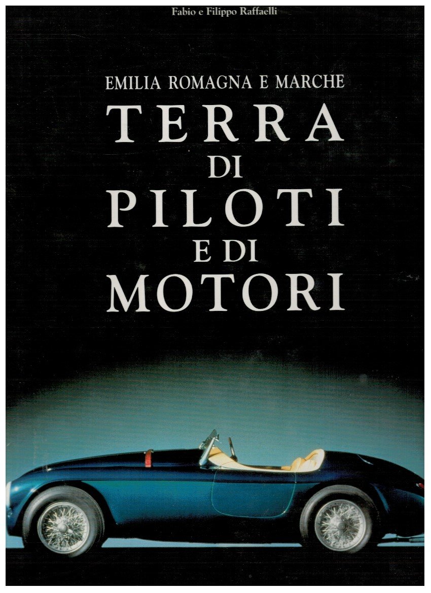 Emilia Romagna e Marche Terra di piloti e di motori