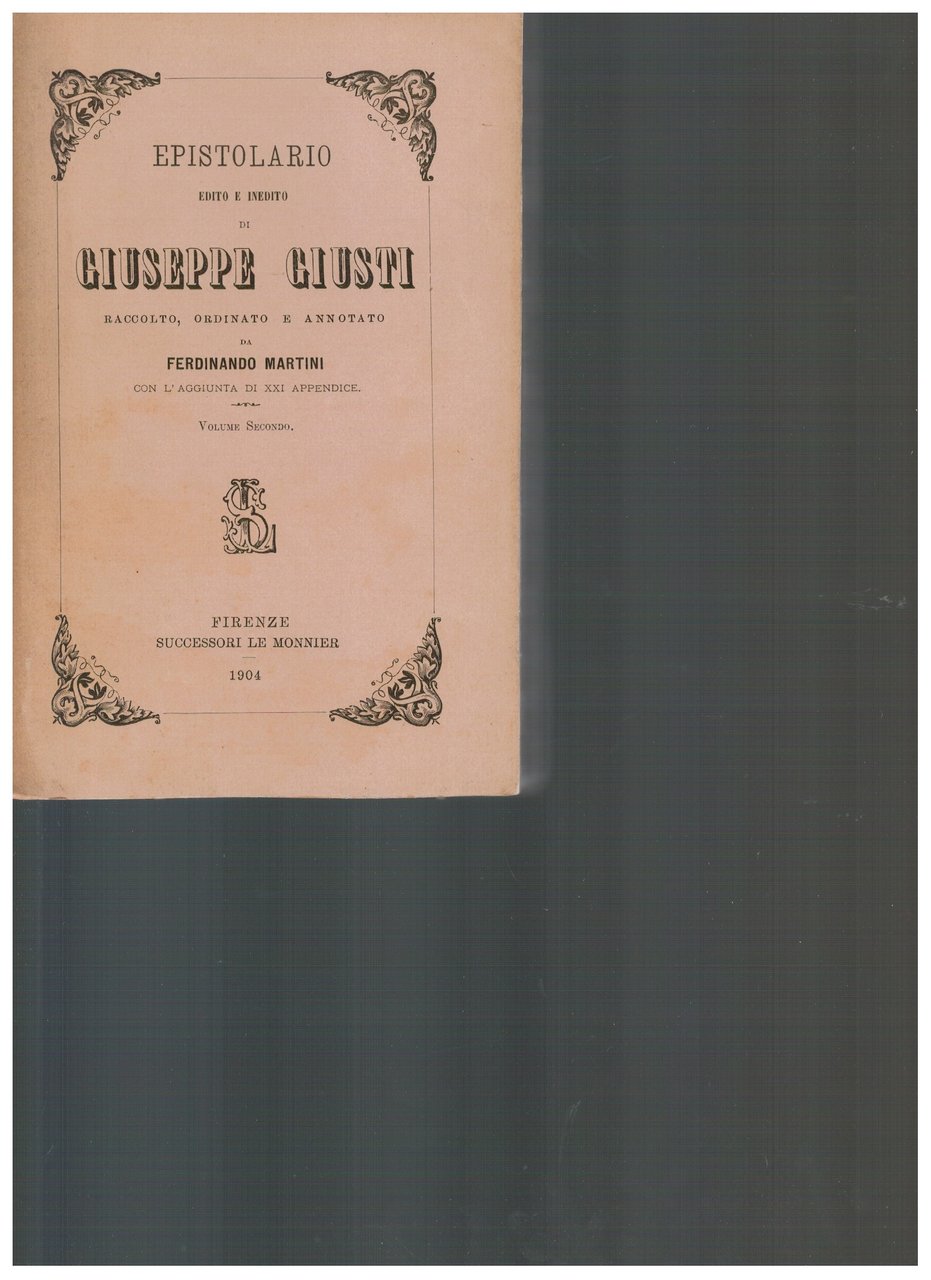 Epistolario edito e inedito di Giuseppe Giusti.con laggiunta di XXI …