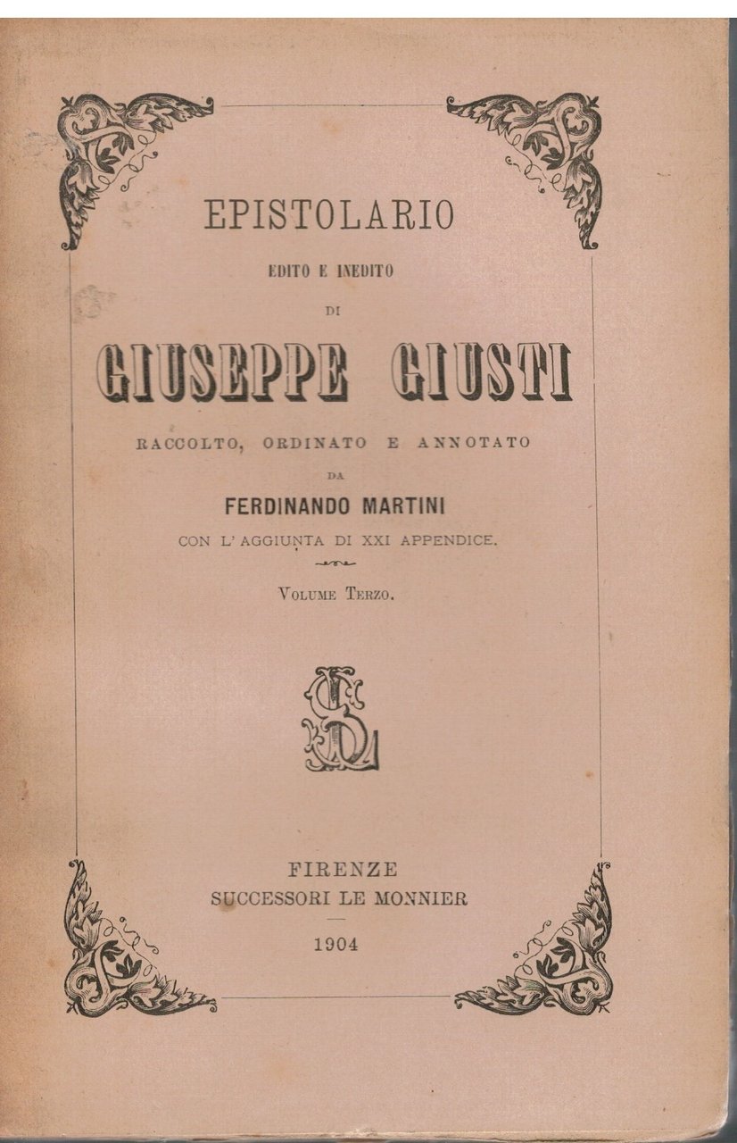 Epistolario edito e inedito di Giuseppe Giusti raccolto.con laggiunta di …
