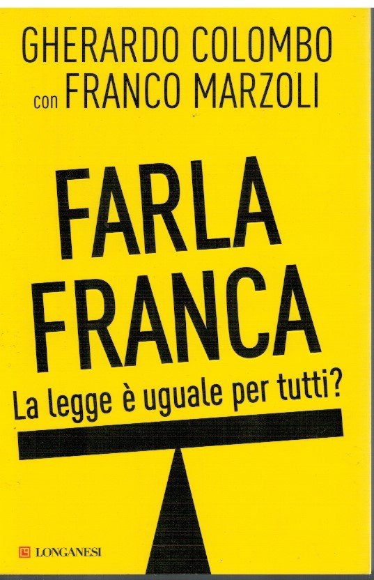 Farla franca. La legge è uguale per tutti?