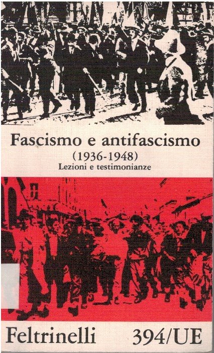 Fascismo e antifascismo (1936-1948) Lezioni e testimonianze
