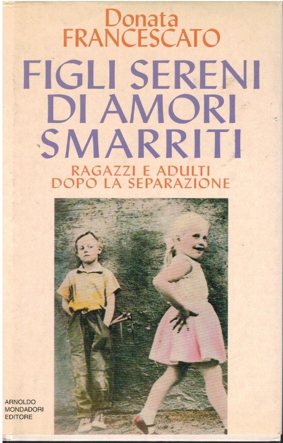 Figli sereni di amori smarriti. Ragazzi e adulti dopo la …