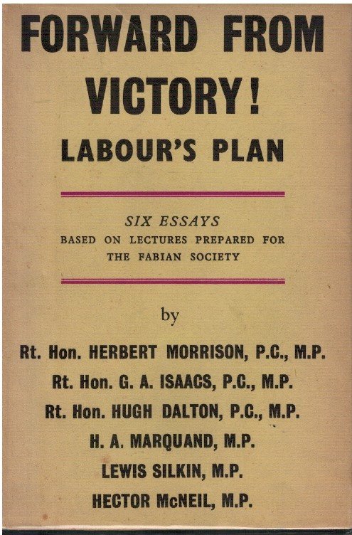 Forward from victory! Labour's plan Six essays for Fabian Society