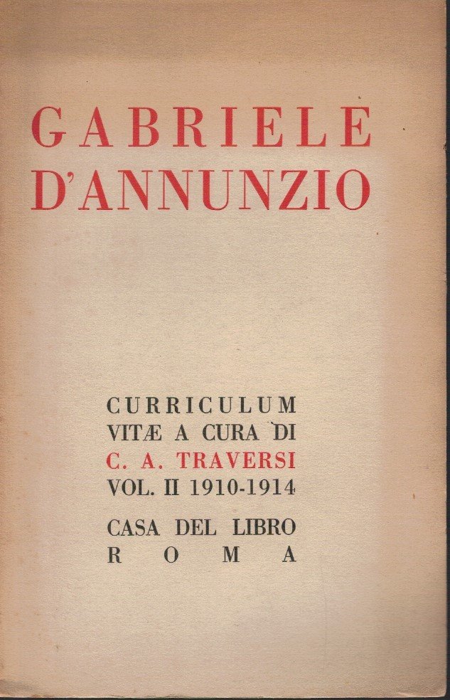 Gabriele D'Annunzio. Curriculum vitae a cura di C. A. Traversi …
