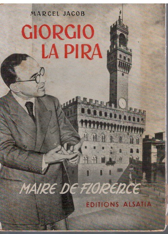 Giorgio La Pira Maire de Florence