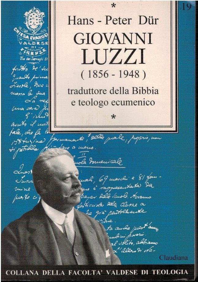 Giovanni Luzzi (1856-1948) traduttore della Bibbia e teologo ecumenico