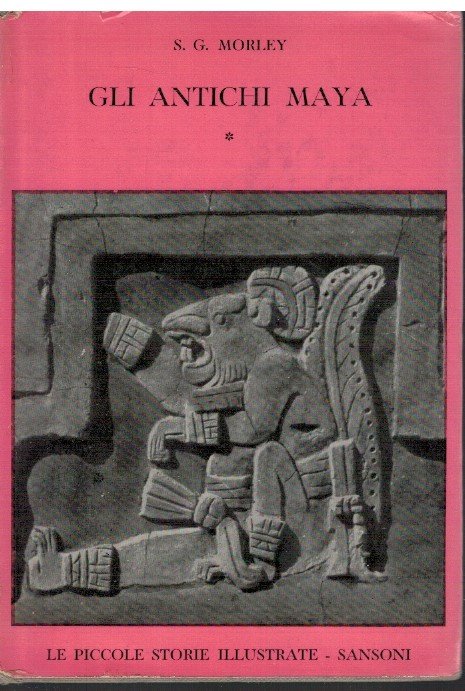 Gli antichi Maya Volume 1