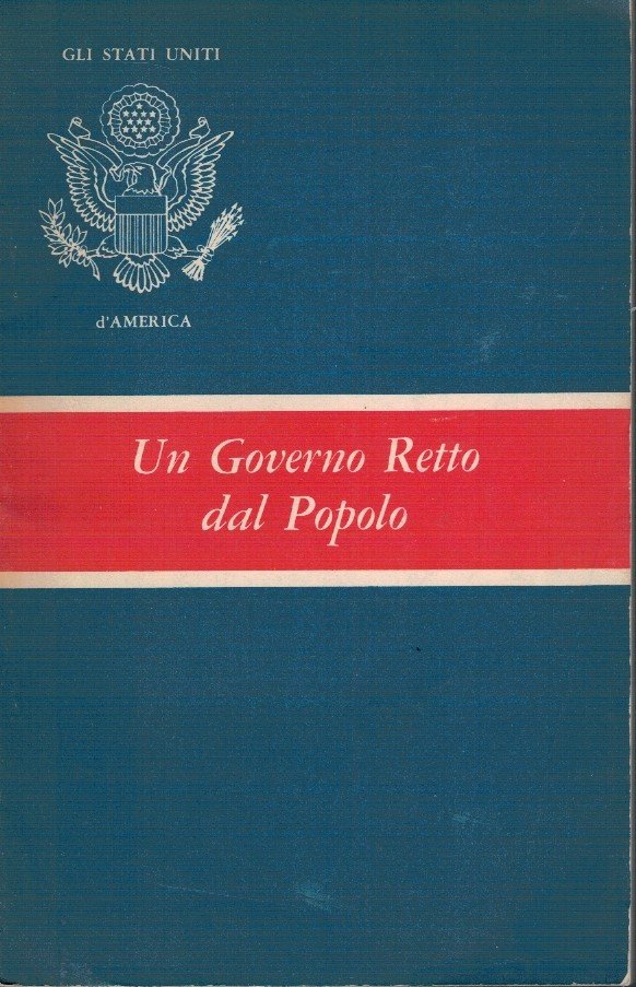 Gli Stati uniti d'America Un governo retto dal popolo