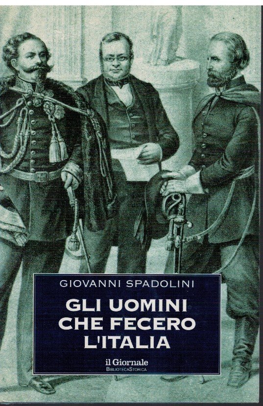 Gli uomini che fecero l'Italia