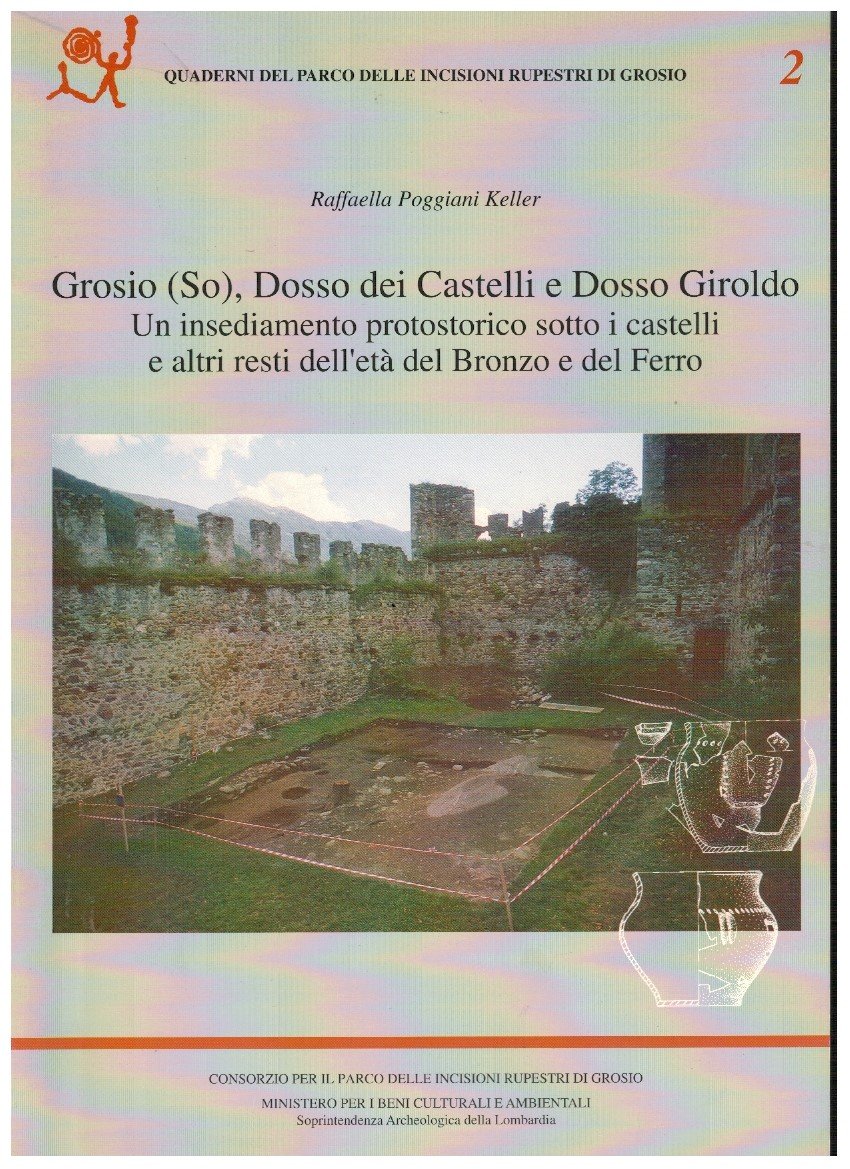 Grosio (SO), Dosso dei Castelli e Dosso Giroldo Un insediamento …