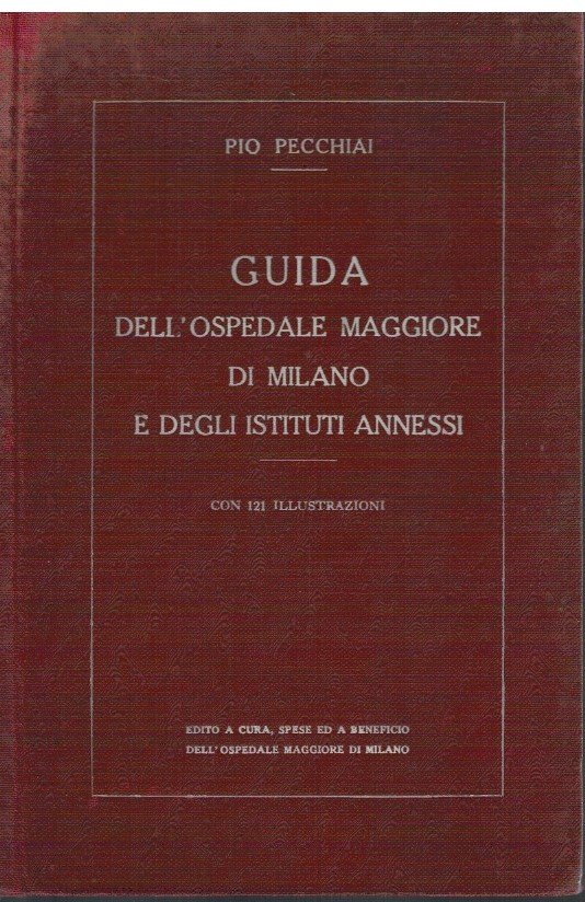 Guida dell'Ospedale Maggiore di Milano e degli Istituti annessi