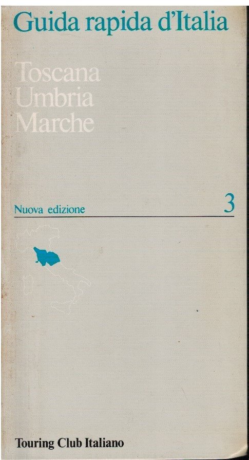 Guida rapida d'Italia Toscana Umbria Marche 3