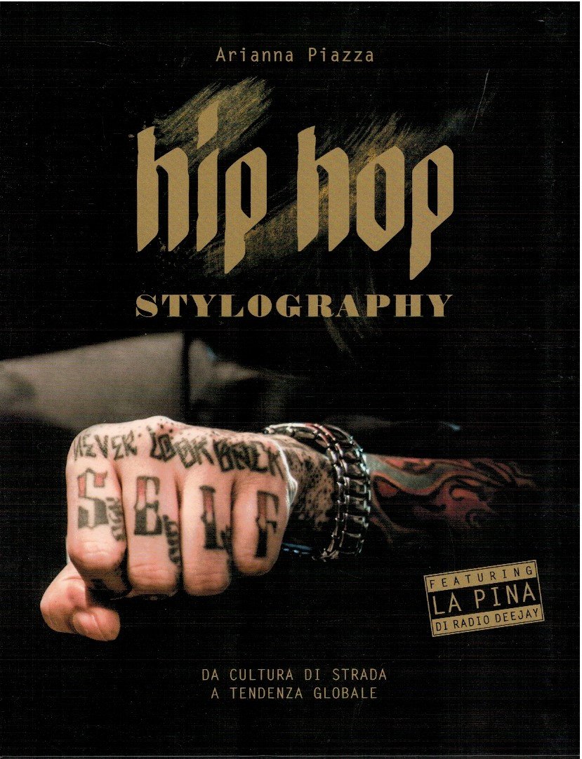 Hip hop stylography Da cultura di strada a tendenza globale