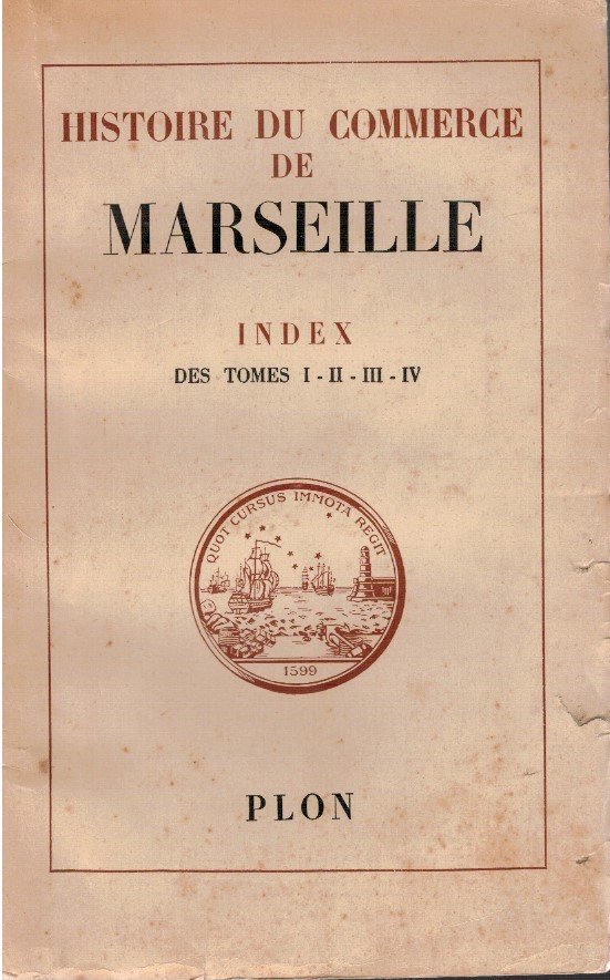 Histoire du commerce de Marseille index des tomes I-II-III-IV