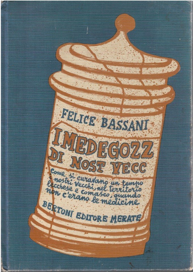 I medegozz di nost vecc. Come si curavano un tempo …