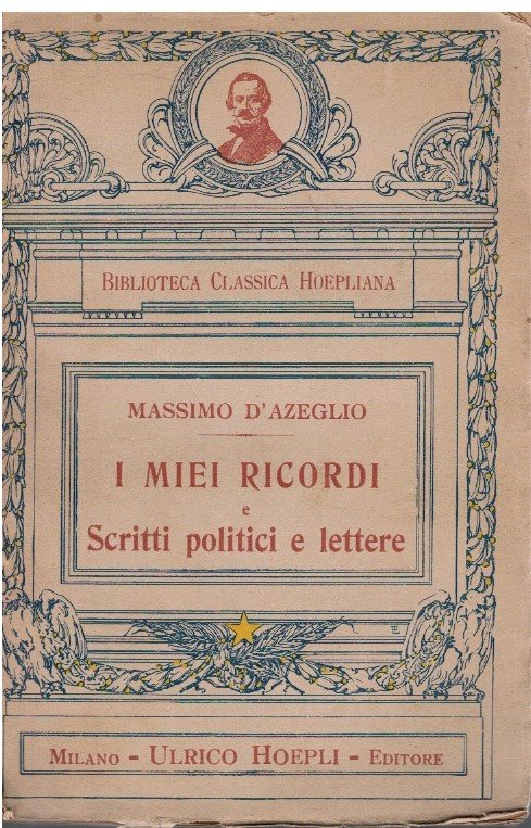 I miei ricordi e scritti politici e lettere