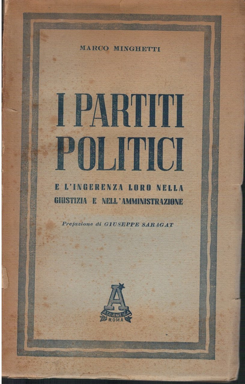 I partiti politici e l'ingerenza loro nella giustizia e nell'amministrazione