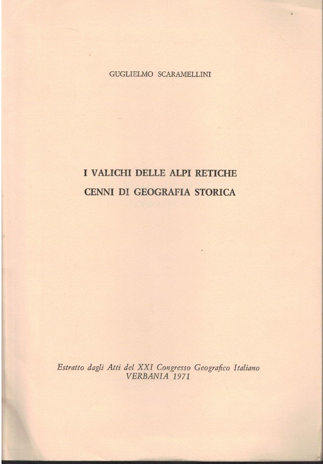 I valichi delle Alpi Retiche cenni di geografia storica