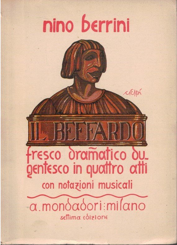 Il beffardo. Fresco drammatico dugentesco in quattro atti con notazioni …
