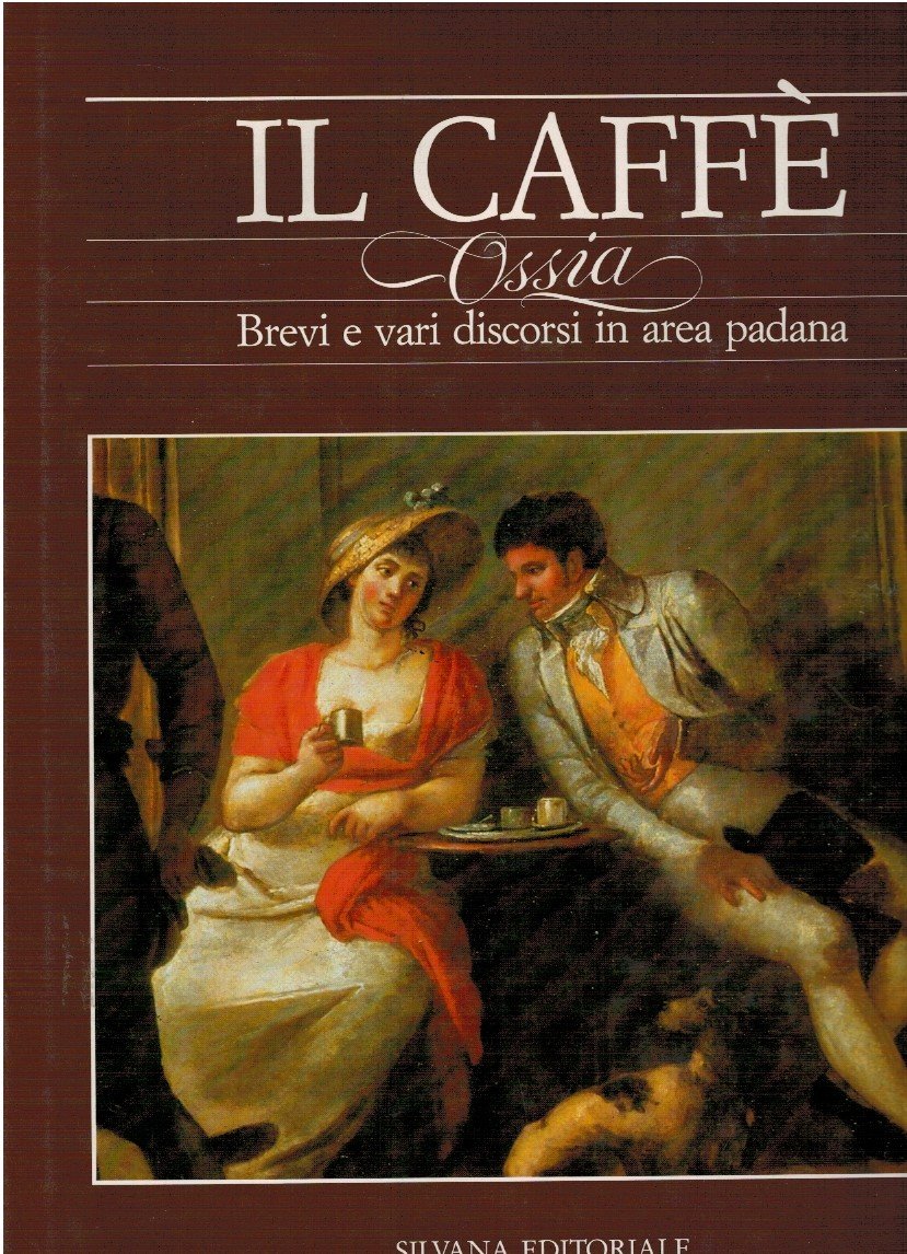 Il caffè ossia brevi e vari discorsi in area padana