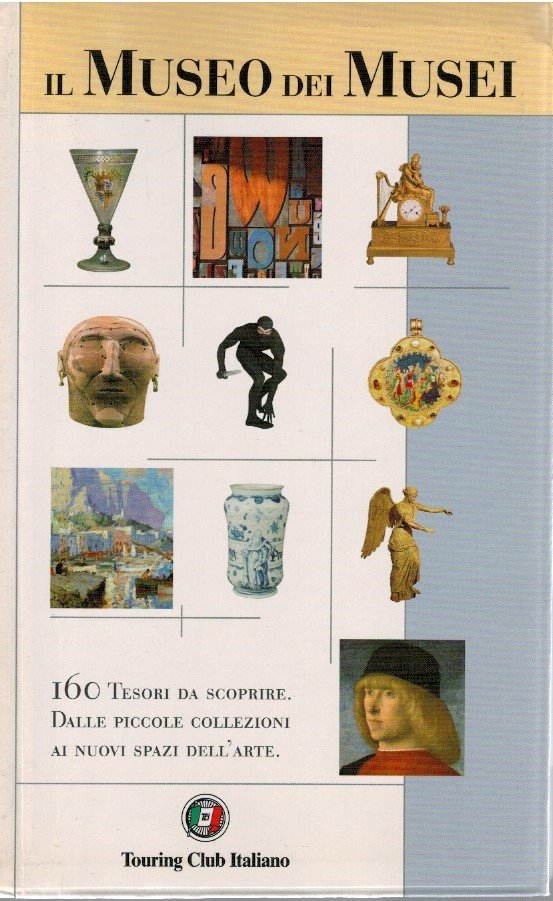 Il museo dei musei, 160 tesori da scoprire