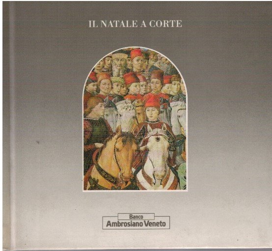 Il Natale a corte. La parola e l'immagine