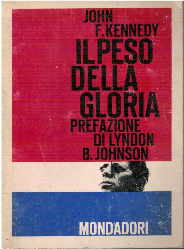 Il peso della gloria. Prefazione di Lyndon B. Johnson