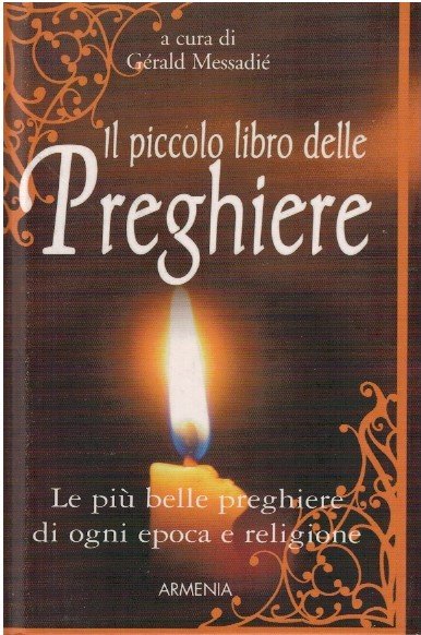Il piccolo libro delle preghiere. Le più belle preghiere di …
