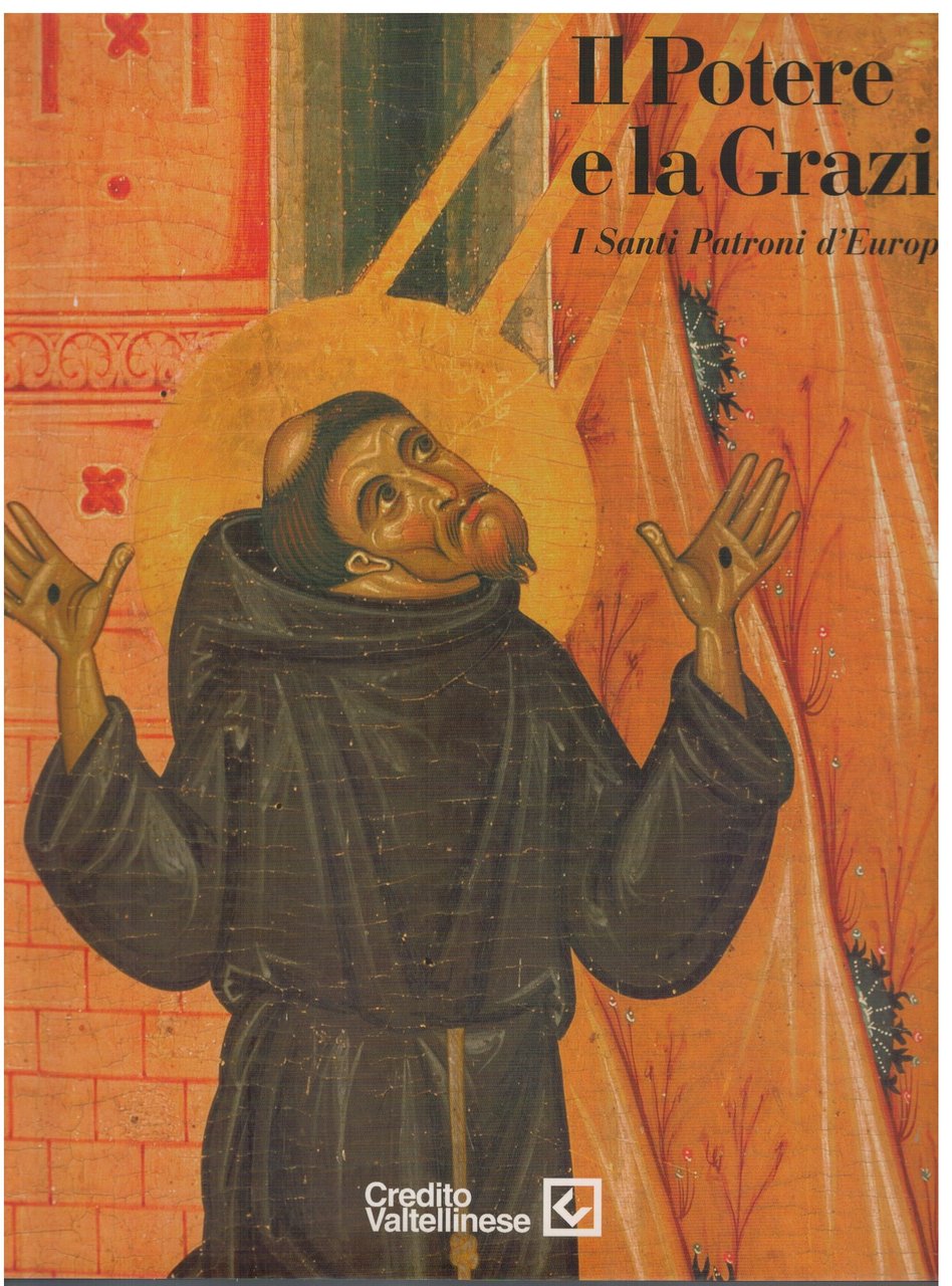 Il potere e la grazia I Santi Patroni d'Europa