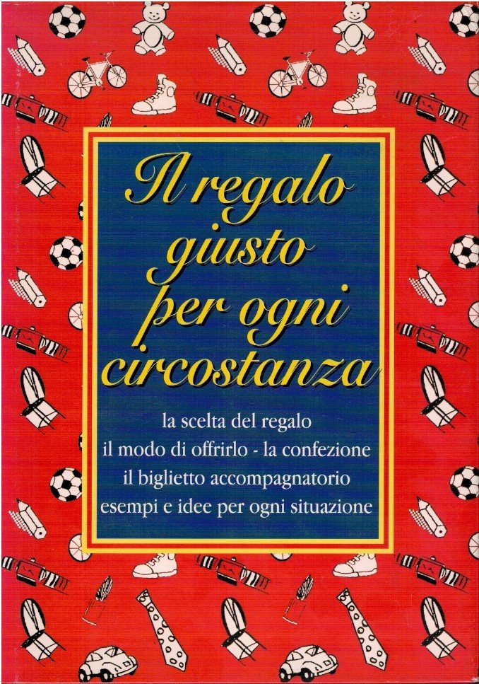 Il regalo giusto per ogni circostanza