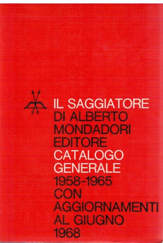 Il Saggiatore 1958-1965 con aggiornamenti al giugno 1968