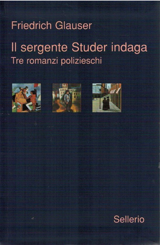 Il sergente Studer indaga. Tre romanzi polizieschi
