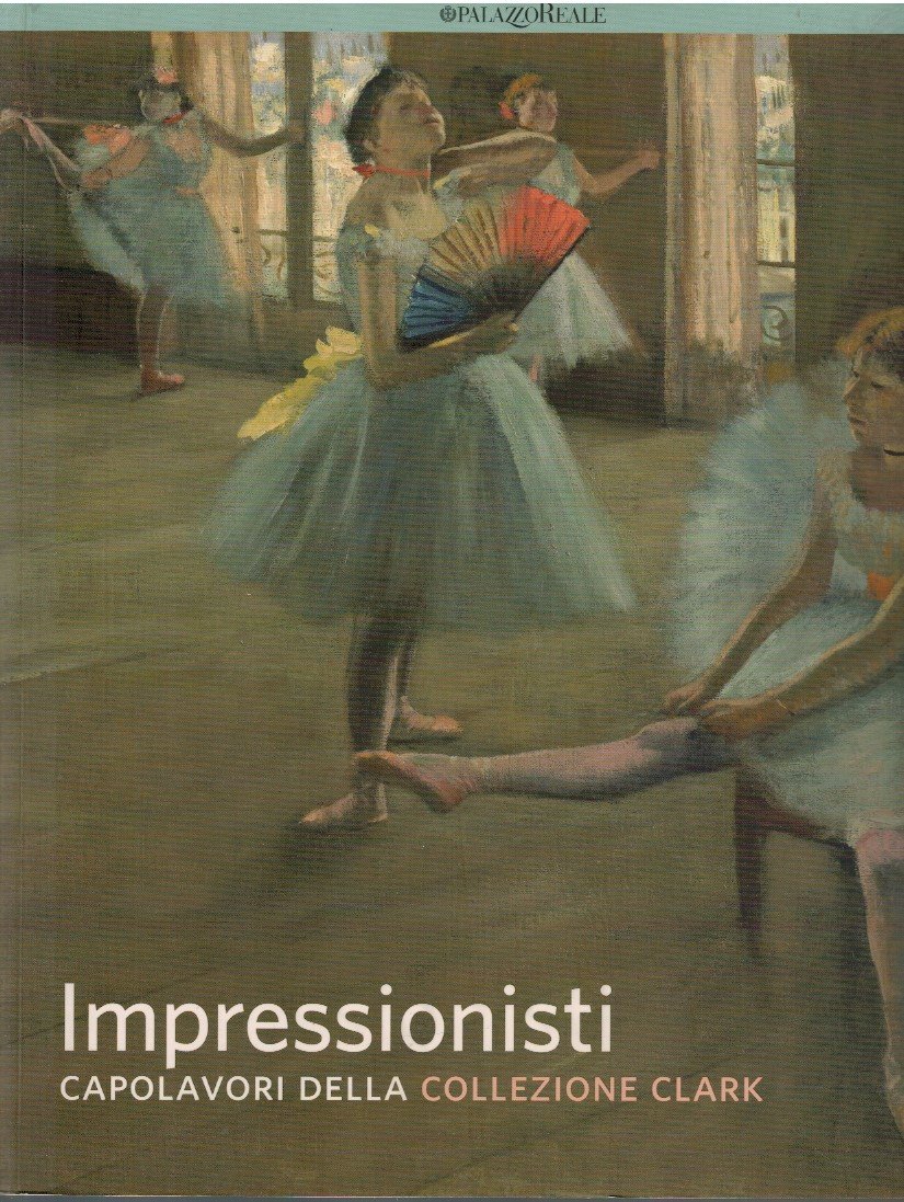 Impressionisti. Capolavori della collezione Clark