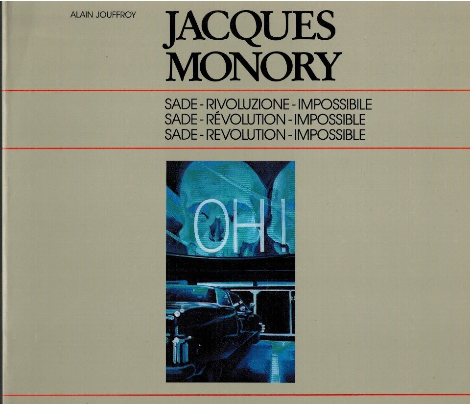 Jacques Monory. Sade - Rivoluzione - Impossibile
