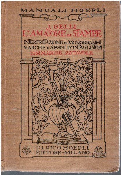 L'amatore di stampe. Interpretazione di monogrammi marche e segni d'intagliatori