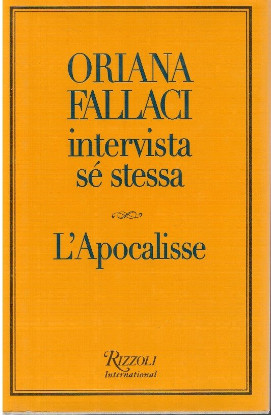 L'apocalisse. Oriana Fallaci intervista se stessa