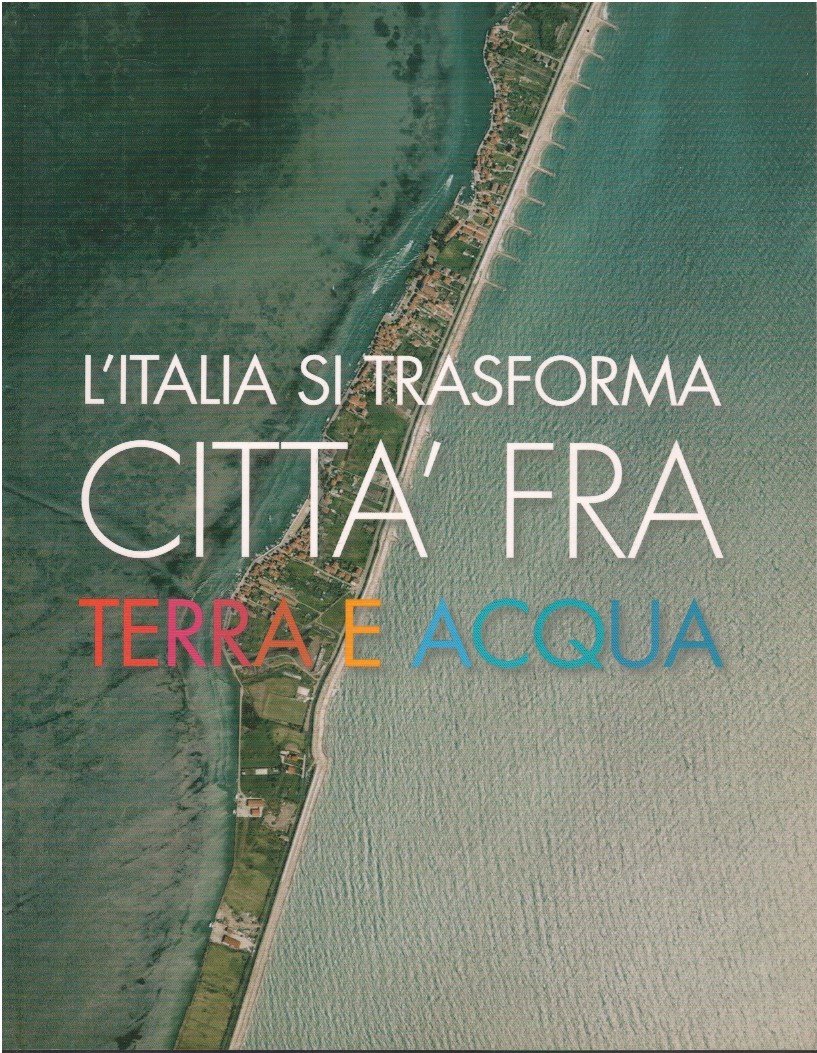 L'Italia si trasforma. Città fra terra e acqua | Immagine principale
