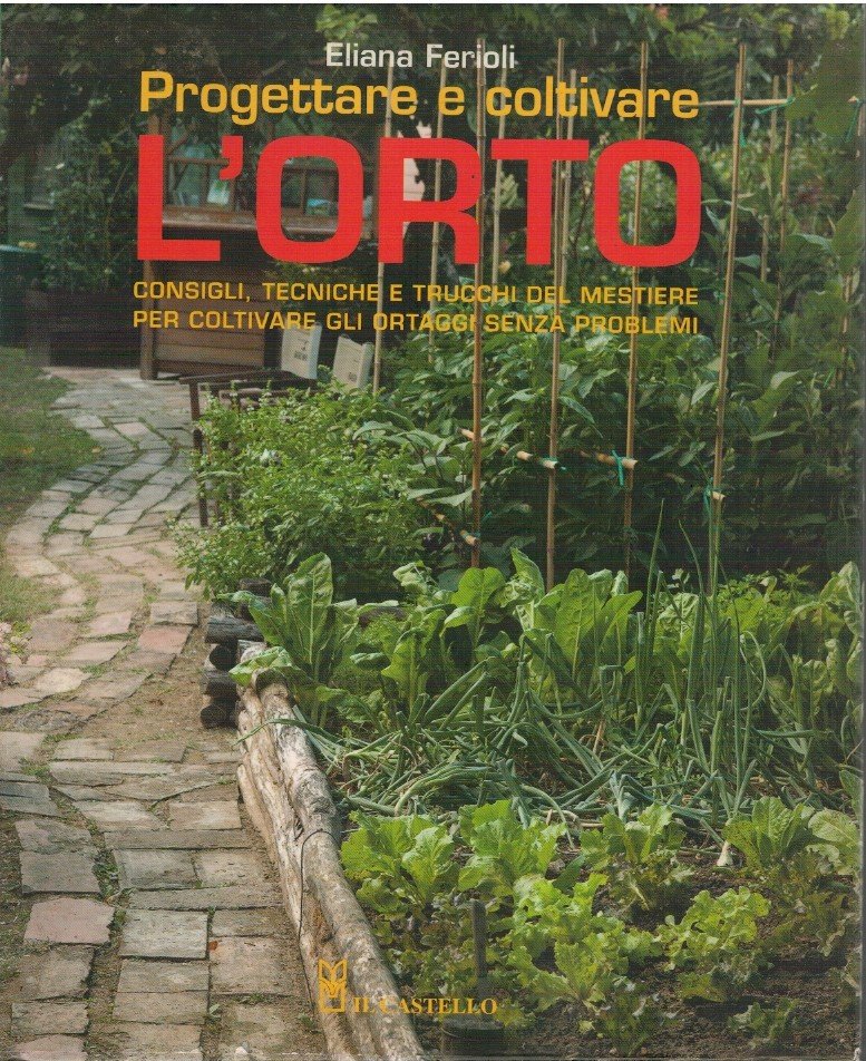 L'orto. Consigli, tecniche e trucchi del mestiere…