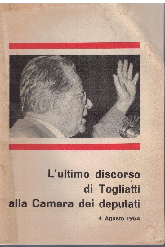 L'ultimo discorso di Togliatti alla Camera dei Deputati 4 Agosto …