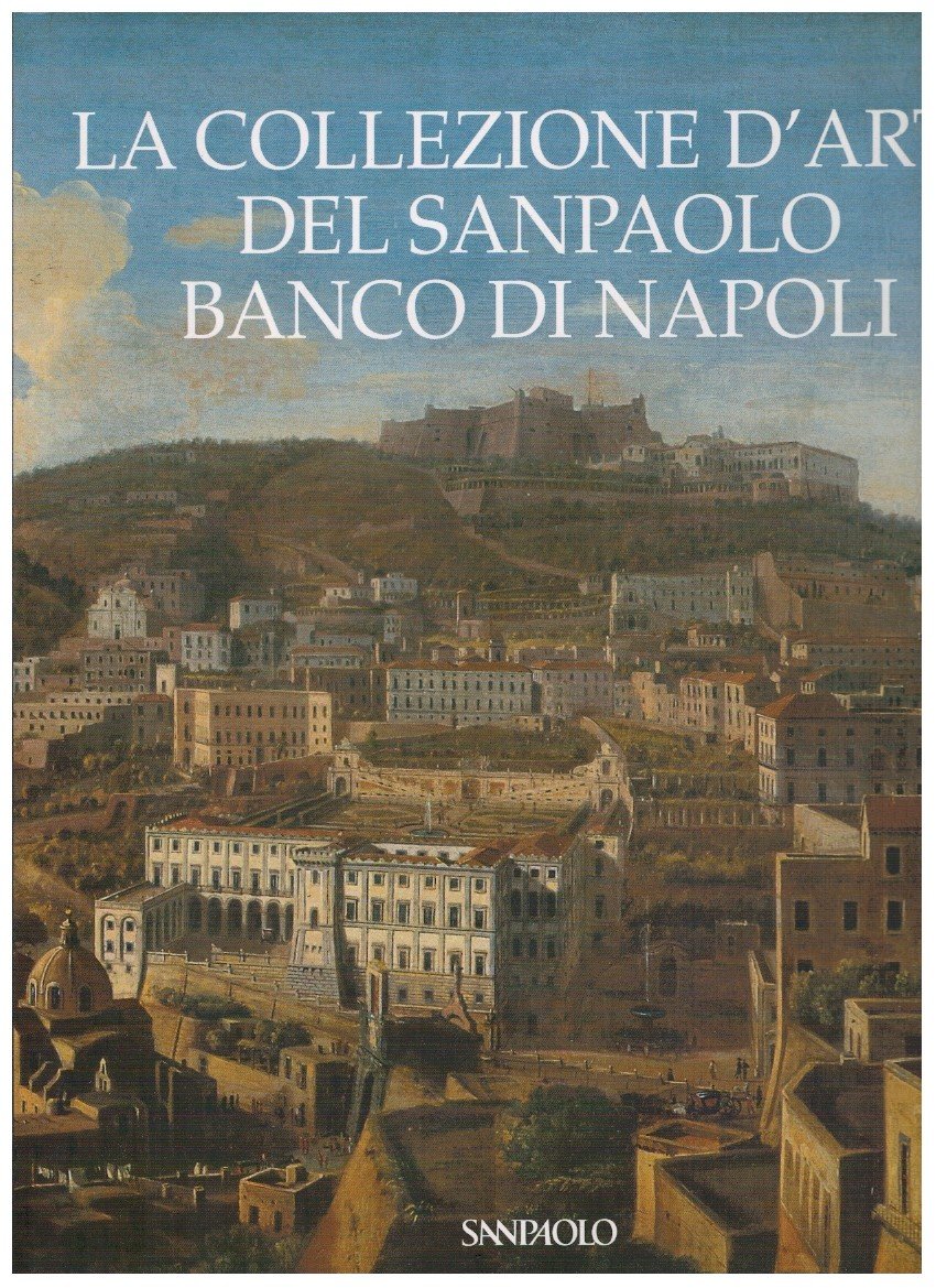 La collezione d'arte del Sanpaolo Banco di Napoli